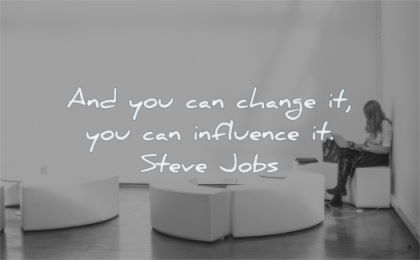 steve jobs quotes you can change influence wisdom woman working