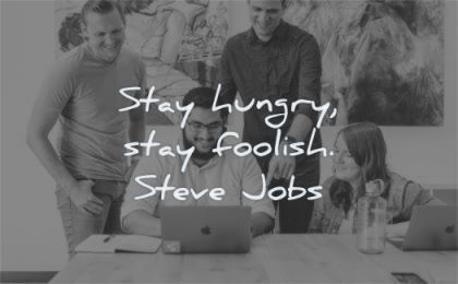 steve jobs quotes stay hungry foolish wisdom people work laptop