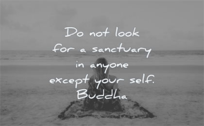 stress quotes do not look sanctuary anyone except your self buddha wisdom woman sit beach