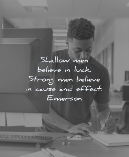 success quotes shallow men believe luck strong cause effect ralph waldo emerson wisdom desktop working writing man