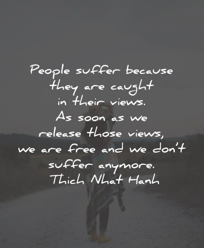 suffering quotes caught views release free thich nhat hanh wisdom