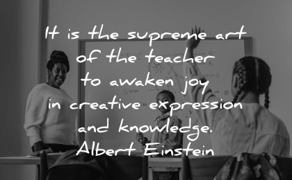 teacher quotes supreme art awaken joy creative expression knowledge albert einstein wisdom