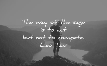thought of the day way sage act compete lao tzu wisdom woman mountain lake nature