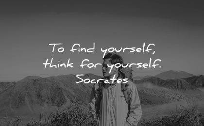 thought of the day find yourself think socrates wisdom asian man nature