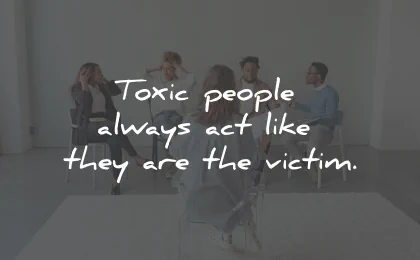 71 Toxic People Quotes To Take Back Your Power