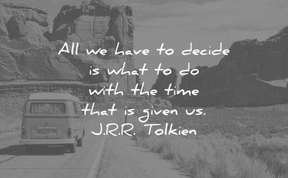 travel quotes all have decide what with the time that given us jrr tolkien wisdom