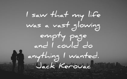travel quotes saw life vast glowing empty page could anything wanted jack kerouac wisdom silhouette people city