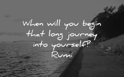 travel quotes when will you begin long journey into yourself rumi wisdom water path