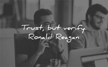 trust quotes verify ronald reagan wisdom man work