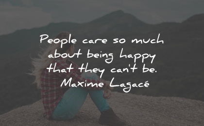 unhappy quotes people care cant maxime lagace wisdom