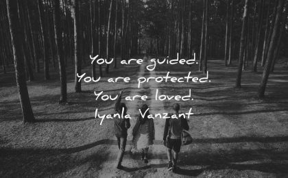 uplifting quotes you are guided protected loved iyanla vanzant wisdom people forest hiking