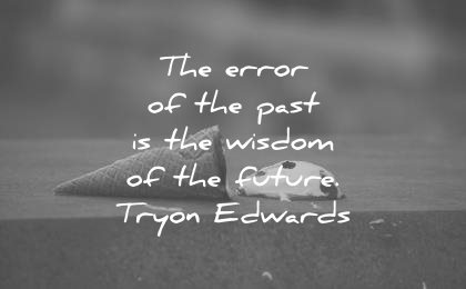 wisdom quotes 404 error page not found the error the past future tryon edwards