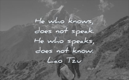wisdom quotes who knows does not speak he who speaks know lao tzu man hiking mountains snow
