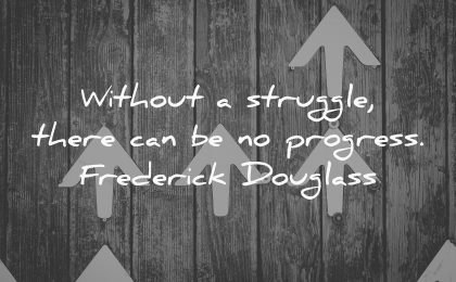 without struggle there progress frederick douglass wisdom arrows wood
