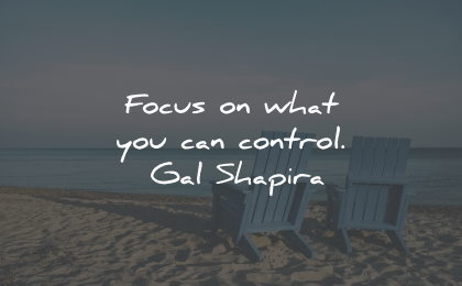 worry quotes focus what control gal shapira wisdom