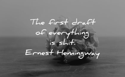 writing quotes first draft everything shit ernest hemingway wisdom paper